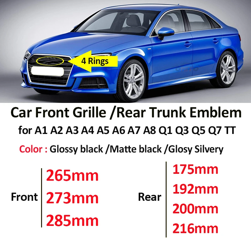 

Car Styling Front Hood Grille Emblem Rear Trunk Boot 4 Rings 175 192 200 216 273 285 for A1 A2 A3 A4 A5 A6 A7 A8 Q1 Q3 Q5