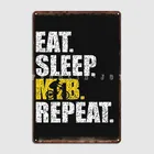 Eat Sleep Mtb повторный металлический знак кинотеатр кухня пещера паб персонализированные пластины жестяной знак плакат