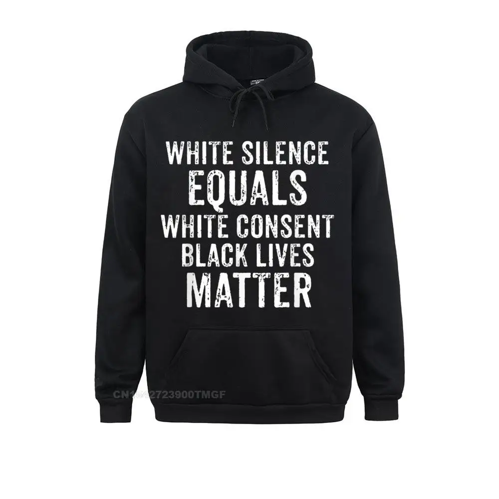 

Prevalent Men Sweatshirts White Silence Equals White Consent Black Lives Matter Printed On Hoodies Clothes Long Sleeve