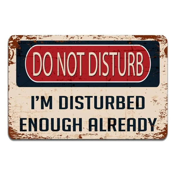 

Не беспокоить: я довольно настроен, уже подростковый Подарочный дверной знак, винтажный металлический знак, декор для гаража и дома