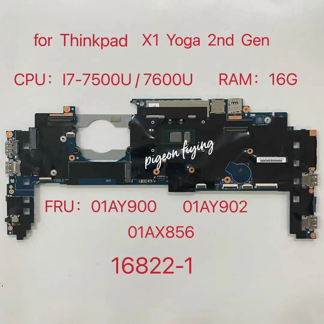 

16822-1 448.0A911.0011 для материнской платы ноутбука Thinkpard X1 Yoga 2nd Gen CPU:I7-7500U/7600U RAM:16G FRU:01AY900 01AX856 01AY902