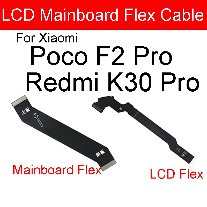 

LCD Main Board Motherboard Flex Cable For Xiaomi Mi Poco F2 Pro Redmi K30 Pro Mainboard LCD Motherboard Flex Ribbon Cable Parts