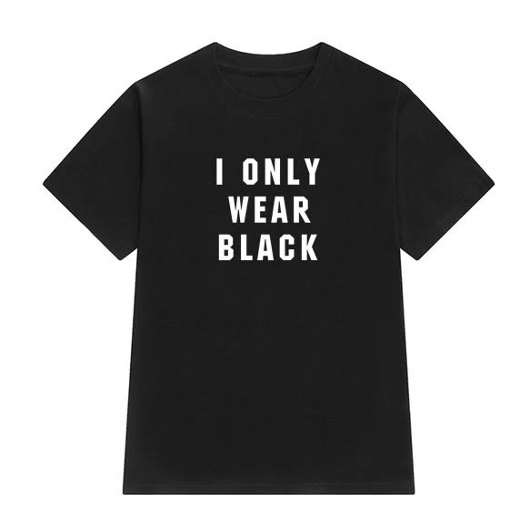 

I only wear black Letters Print Women tshirt Cotton Casual Funny t shirt For Lady Top Tee Hipster Tumblr Drop Ship