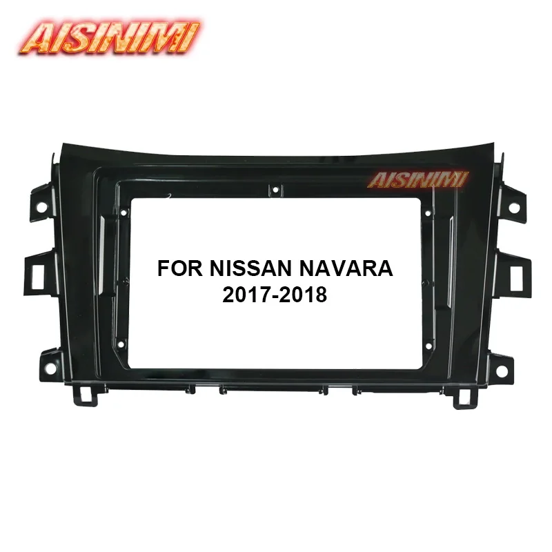 Рамка для автомобильного DVD-плеера Aisinimi 9 дюймов NISSAN NAVARA 2017-2018 автомобильный