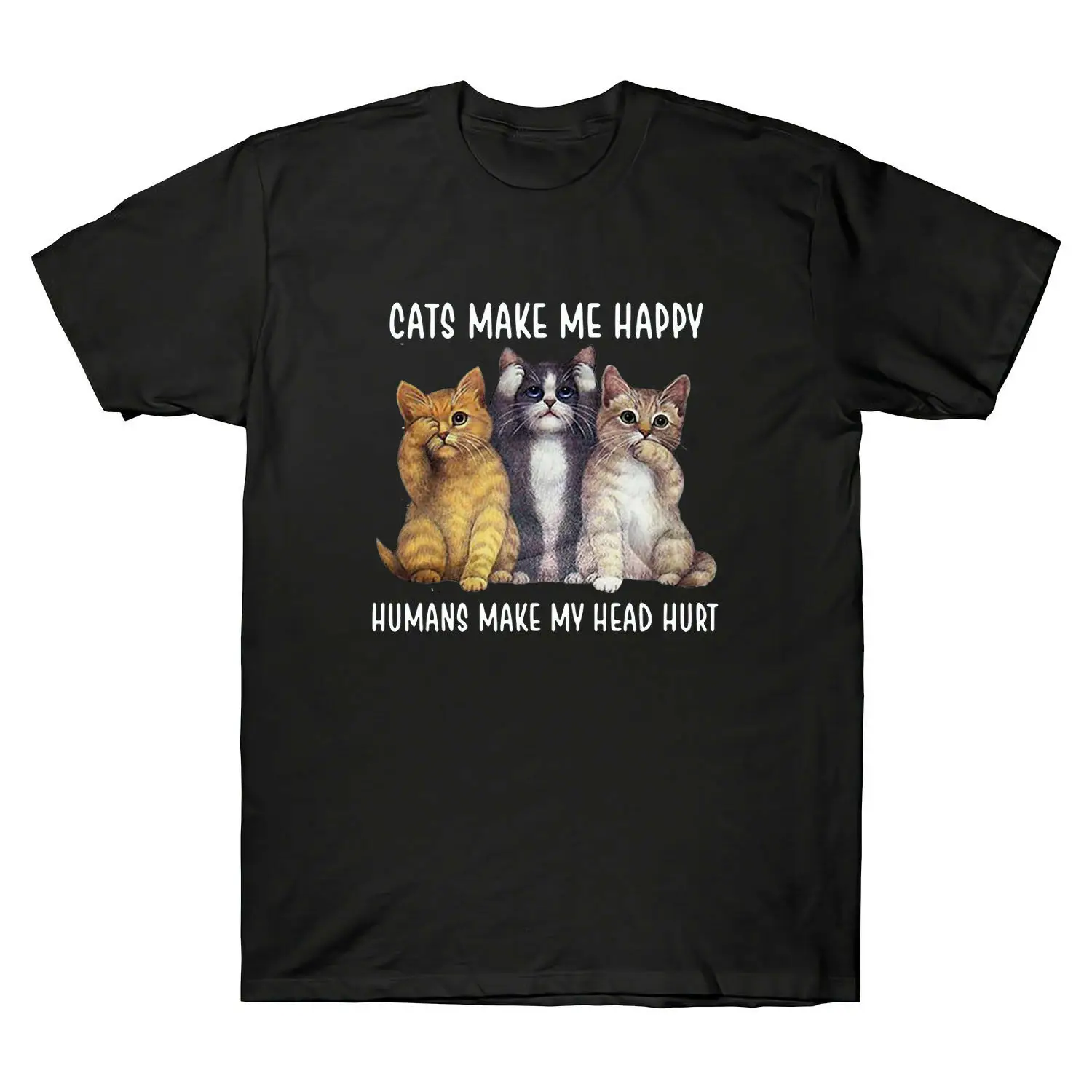 

Cats Make Me Happy Humans Make My Head Hurt Funny Men T-Shirt Black Cotton 2019 New Summer Men Tee Shirts