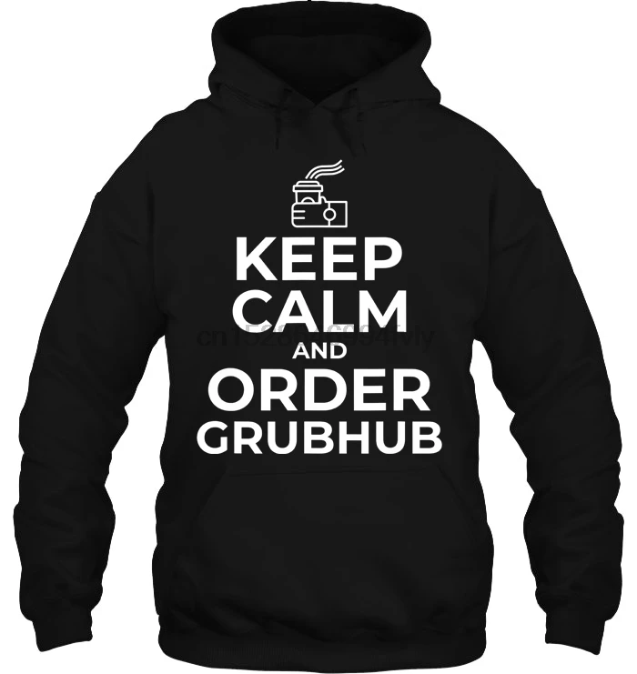 Мужская толстовка Keep Calm And Order Grubhub женская уличная одежда| |