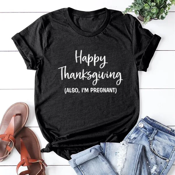 

Thanksgiving Printed Tee Shirt Femme O-neck Short Sleeve Cotton Tshirt Women Black White Summer Loose T Shirts for Women Tops