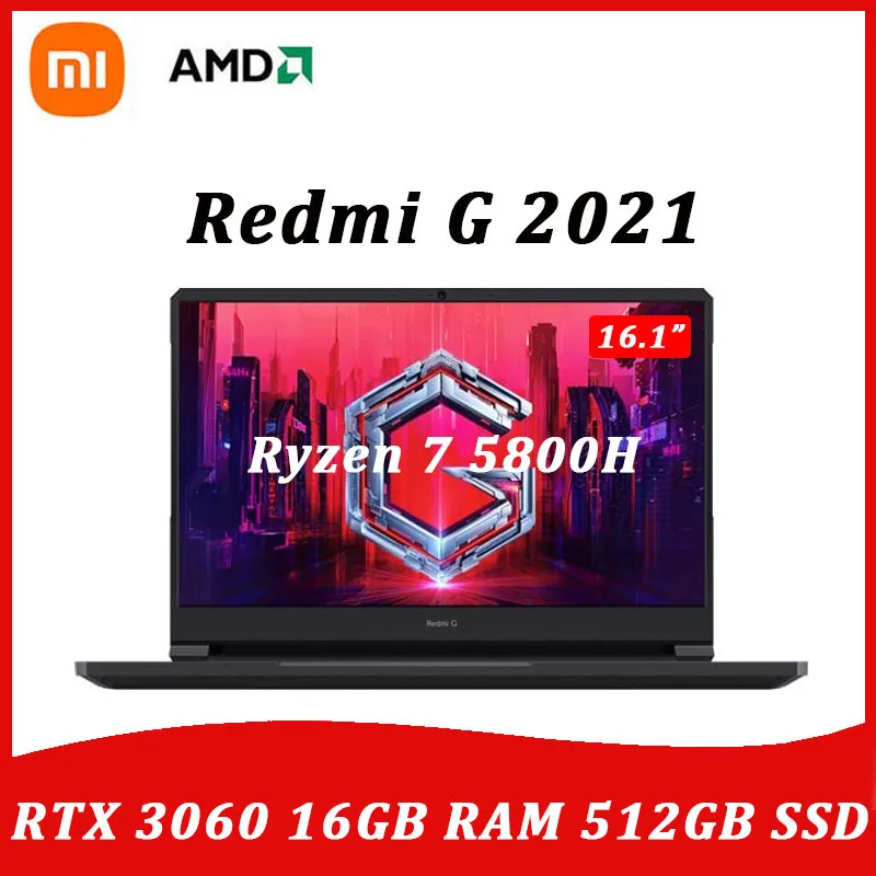 New Xiaomi Redmi G Laptop 2021 AMD R7 5800H 16G DDR4 512GB SSD RTX 3060 GPU Notebook 144Hz 16.1Inch Full HD Screen Game Computer