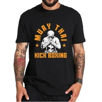 kickboxing muay thai t shirt combat sports gym essential tee tops 100 cotton eu size casual homme camiseta