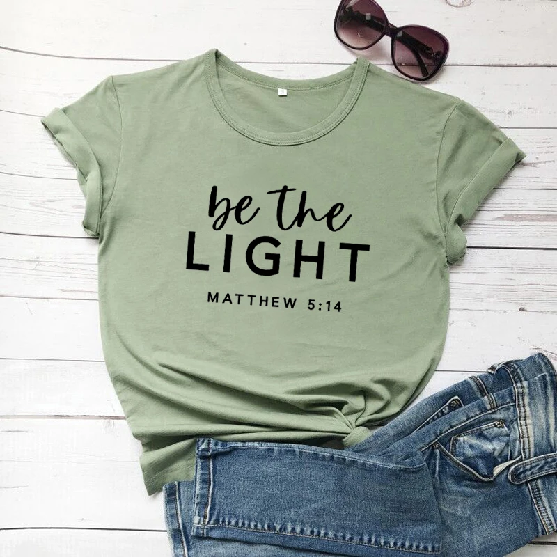 

Be the light t shirt women fashion unisex religion Christian Bible baptism aesthetic tumblr street tees quote vintage tops M424