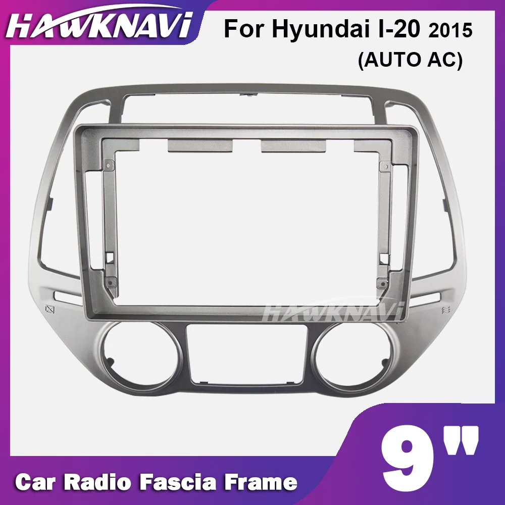 

Hawknavi 9 Inch Car Radio Fascia Frame For Hyundai I-20 2012 Auto AC Stereo Interior Accessory Framework 2 Din Dash Trim Kit