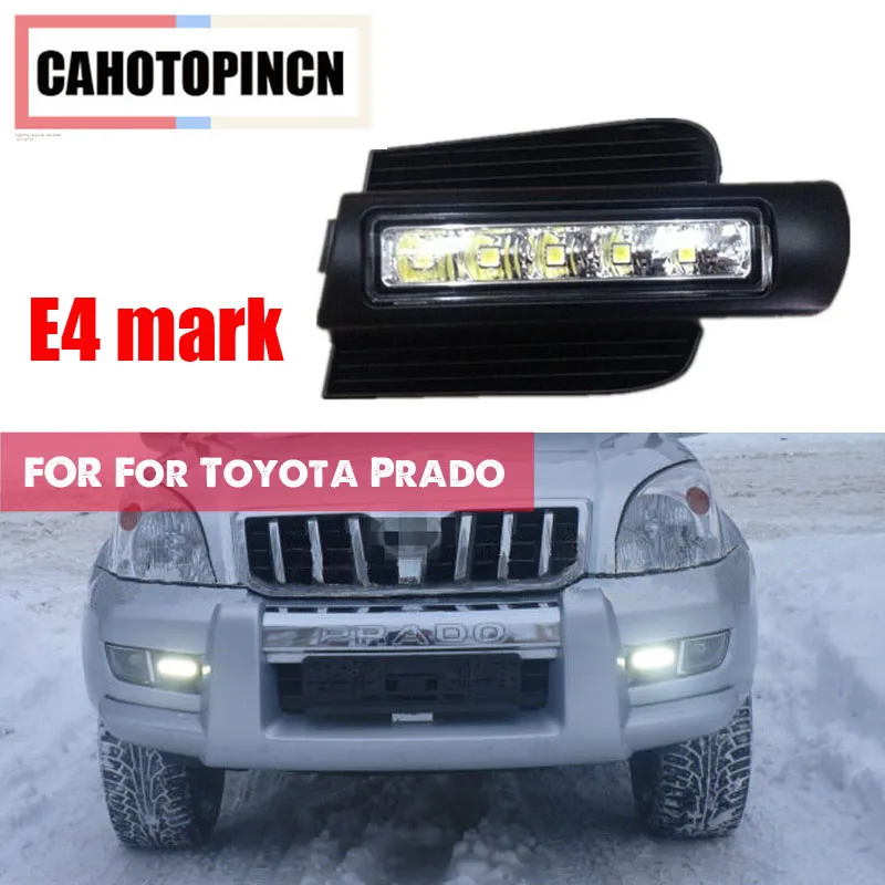 E4 знак светодиодный дневные ходовые огни для Toyota Land Cruiser Prado 120 GRJ120 TRJ120 FJ120 2002 ~ 2009