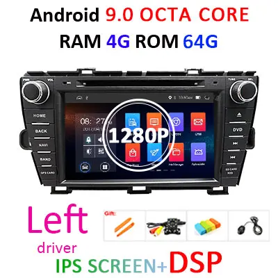4G+ 64G 8 CORE 2 DIN Android 9,0 автомобильный Радио dvd-плеер gps для Toyota Prius 2009-2013 стерео Мультимедийный блок wifi DSP DVR obd2 ips - Цвет: Left 4G64GDSP AHD