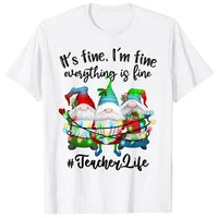 im fine everything is fine teacher life gnome christmas t shirt xmas tee tops