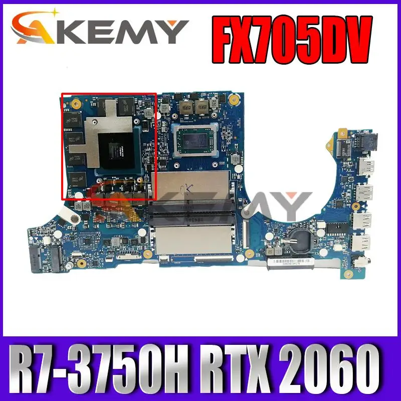 

Akemy Motherboards FX705DV Laptop motherboard For ASUS FX705DV FX705D original mainboard (17 inch)W/Ryzen R7-3750H RTX 2060/V6G
