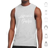 liqueur helps distressed funny bar hopping shirt tank tops vest sleeveless whiskey rose mimosas wine tequila scotch