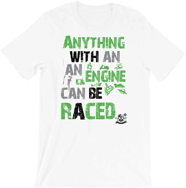

Men's fashion T-shirt Anything with an Engine can be raced Short Sleeve T-Shirt