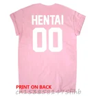 HENTAI 00 Женская футболка с буквенным принтом на спине, Премиум футболки для женщин, женские футболки, Графический Топ, футболка на заказ, розовый, черный, белый