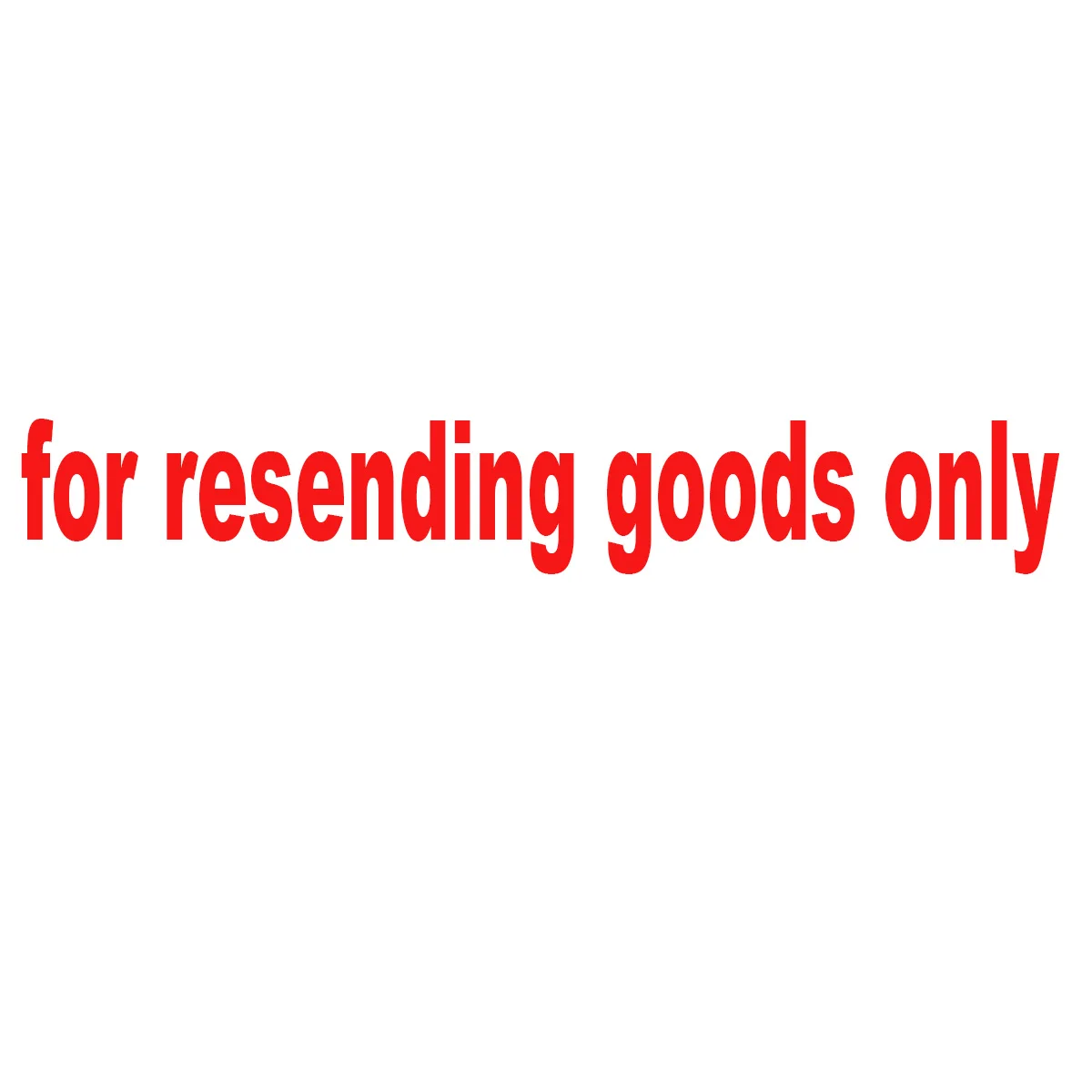 

for resend goods only