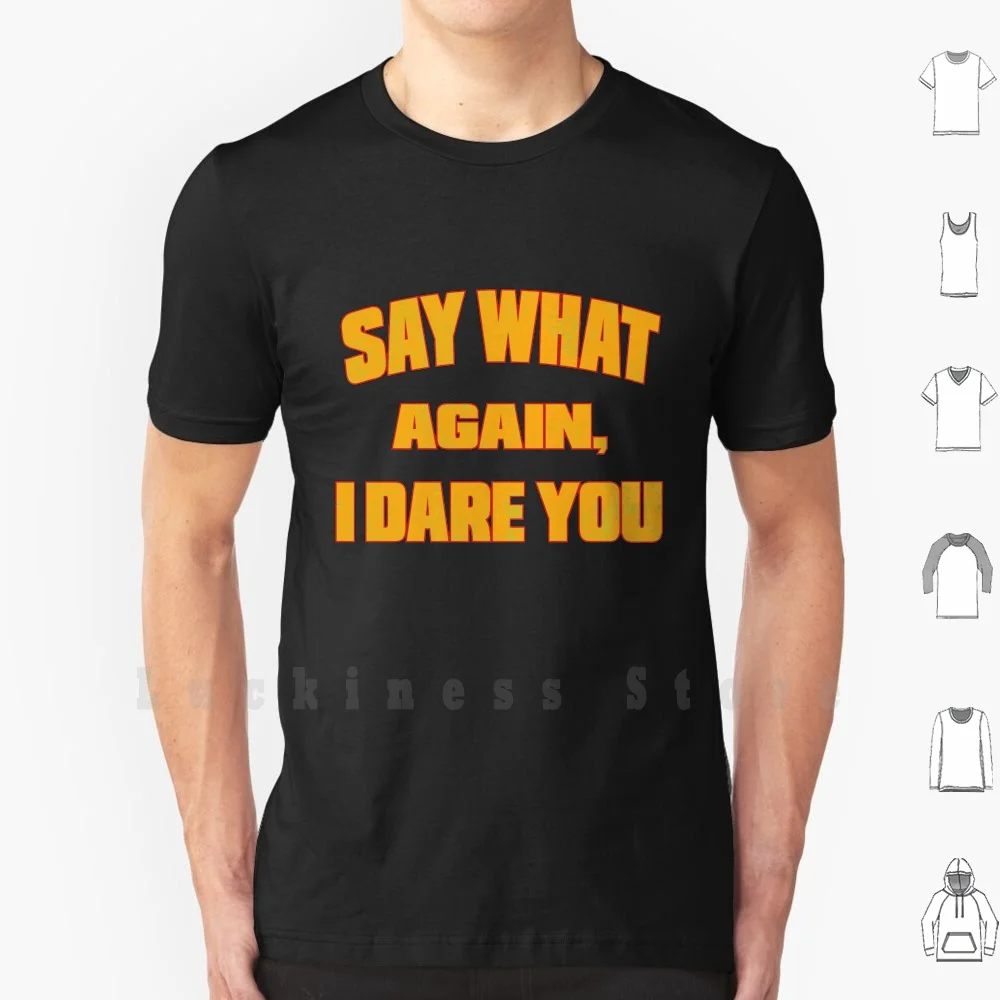 

Скажите что еще, я осмеливаюсь вас, футболка, хлопчатобумажная Мужская Печать «сделай сам», скажите, что снова я осмеливаюсь вас, я дважды ос...