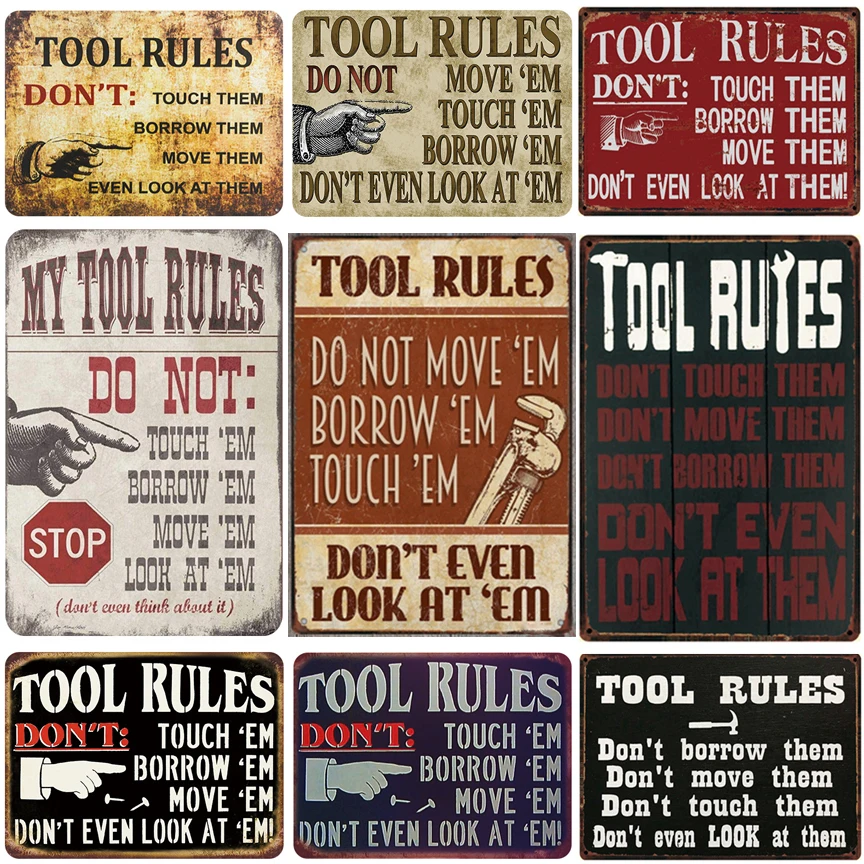 

Tool rules: don't touch, borrow, move, watch. Garage metal sign vintage tin plate cafe restaurant school wall decoration sign