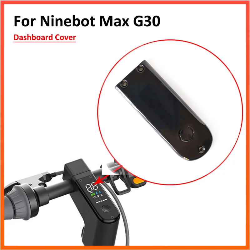 

Пластиковая крышка приборной панели для электроскутера Ninebot Max G30 G30D, защитный чехол для электроскутера, запасные части