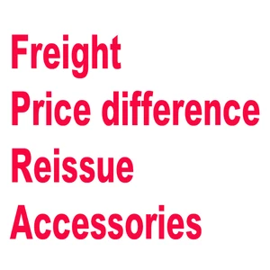 Freight, price difference, reissue, accessories