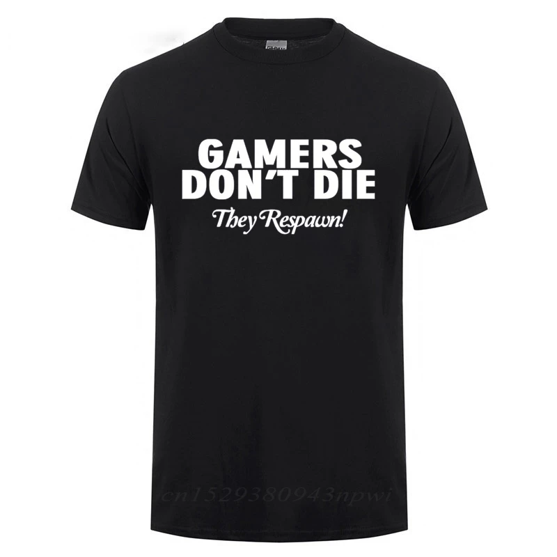 

Gamers Don't Die We Respawn Funny T Shirt Birthday Gift For Men Husband Boyfriend Brother Best Friend Gaming Fans Cotton T-Shirt