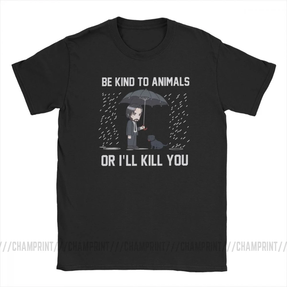Забавная Мужская футболка с надписью John Wick Be Kind To Animal или I'll Kill You из 100% хлопка