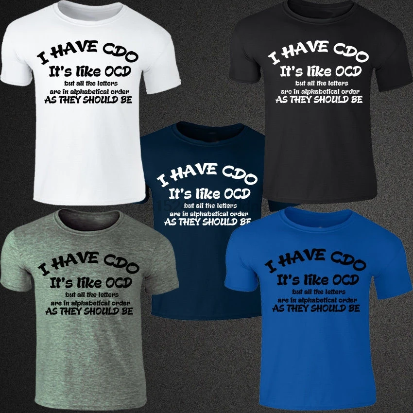 Забавная футболка с надписью I Have CDO новая летняя joke geek OCD подарок|Мужские