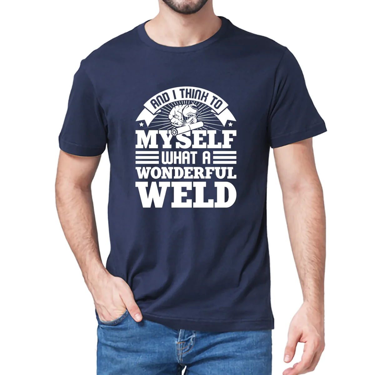 Unisex 100% Cotton Welder And I Think To Myself What A Wonderful Weld Retro Funny Gift Personalized Men's T Shirt Women Soft Tee