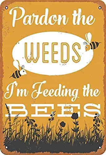 

Pardon The Weeds I'm Feeding The Bees Retro Metal Tin Sign Vintage Aluminum Sign for Home Coffee Wall Decor 8x12 Inch