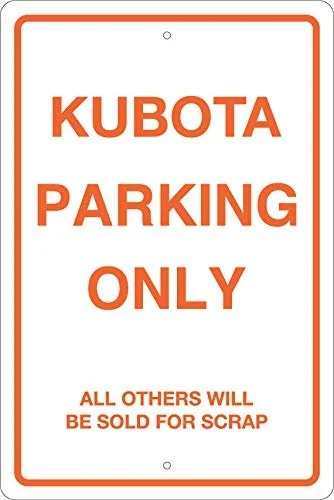

Kubota Parking Only Sign Metal Aluminum Sign Metal Wall Plaque Tin Sign Collectiable Novelity Man Cave She Shed
