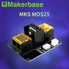 Запчасти для 3D-принтера Makerbase MKS MOS25, контроллер нагрева, для экструдера, модуль MOS с поддержкой большого тока 25 А