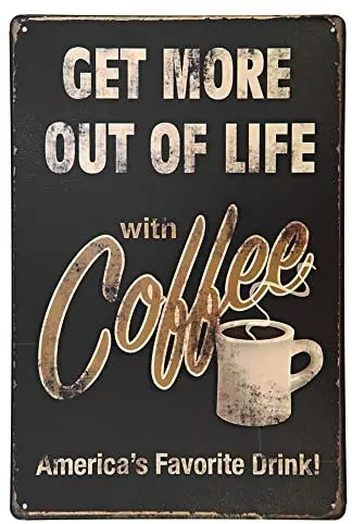 

Coffee Shop Retro Wall Decoration Metal Tin Sign Get More Out of Life with Coffee Home Cafe Decoration Metal Plate 8x12 Inches