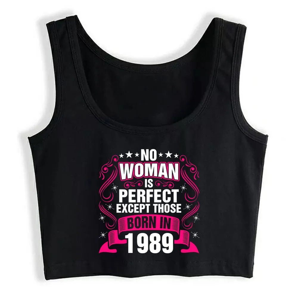 

Crop Top Women Woman Born In 1989 Harajuku Tank Top Women Vintage Women Clothes