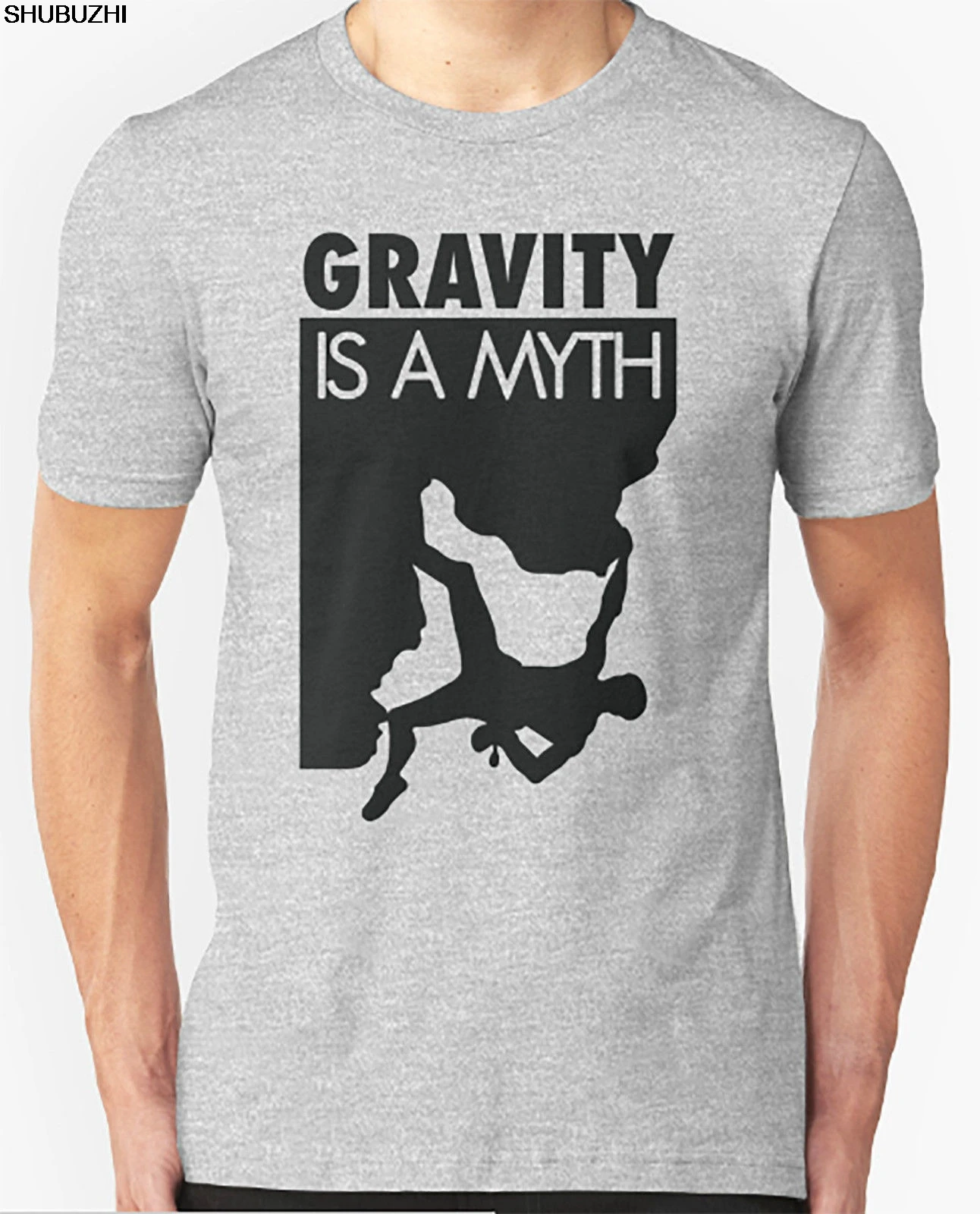 

GRAVITY IS A MYTH TSHIRT ROCK CLIMBING ABSEILING MOUNTAINEERING GIFT pride t shirt men Unisex New Fashion tshirt sbz1353