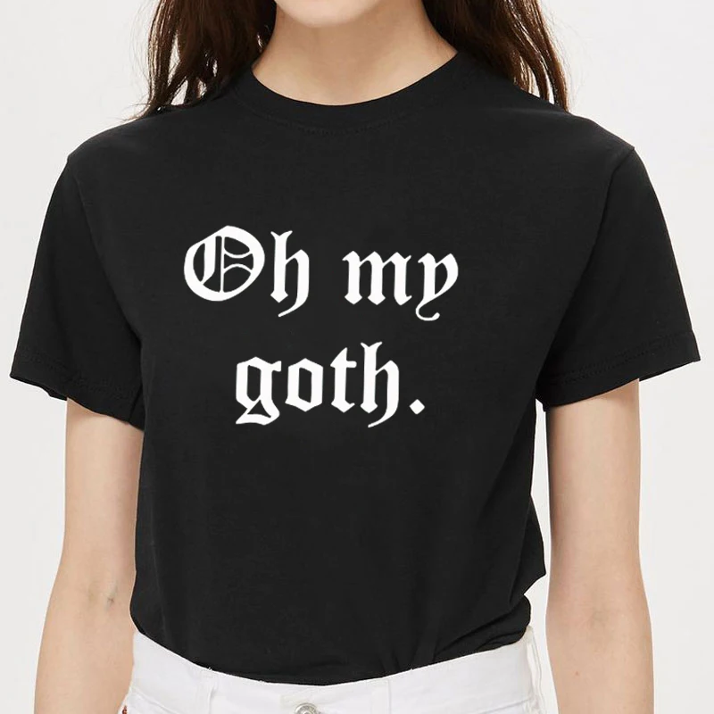 Женская футболка с надписью OH MY GOTH хлопковая Повседневная забавная для девушек и