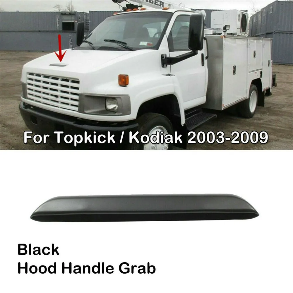 

1pcs Car Exterior Parts Front Hood Handle Grab Black Plastic For Topkick Kodiak C4500 C5500 C6500 C7500 2003-2009 Handle Grab