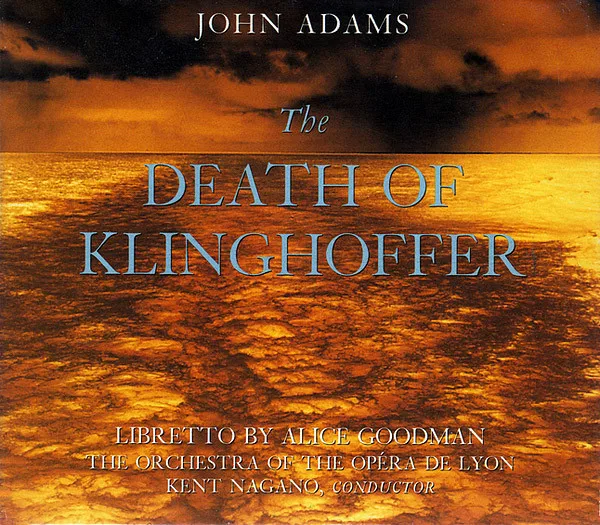 Adams: The Death of Klinghoffer. / Orchestra and Chorus the Opera de Lyon Nagano ( 2 CD) | Электроника
