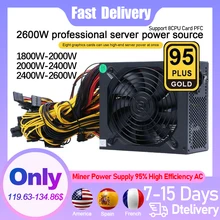 Newest 2600/2400/2000W Miner Power Supply 95% High Efficiency AC 180-260V ATX Mining Computer Power Source Support 8CPU Card PFC