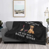 border terrier and wine funny dog blanket bedspread bed plaid cover towel beach blanket hoodie blankets and diapers