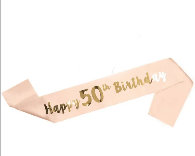 50th sash Розовая Золотая тиара 21/30/40 на день рождения и сказочный Блестящий атласный пояс с 30-летним днем рождения для вечеринки на 30 дней рождения - Цвет: 50th sash