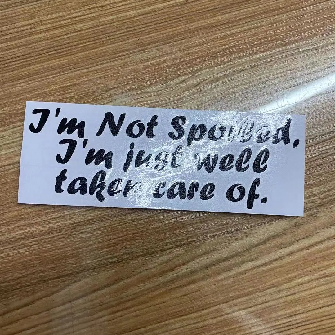 Я не испорчен я просто хорошо заботился о окне Виниловая наклейка забавная