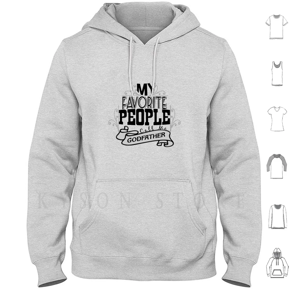 

My Favorite People Call Me Godfather Hoodie Long Sleeve Favorite People Godfather