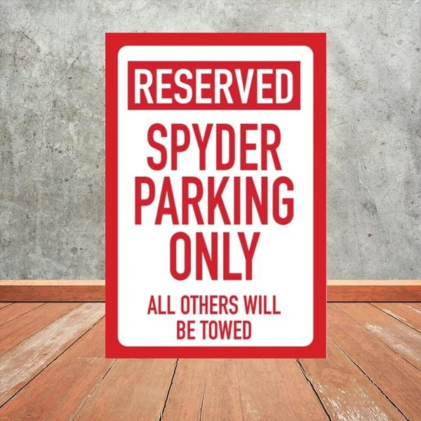 

Can Am Spyder Aluminum Metal Reserved Spyder Parking Only Tin Sign 20x30 Holes