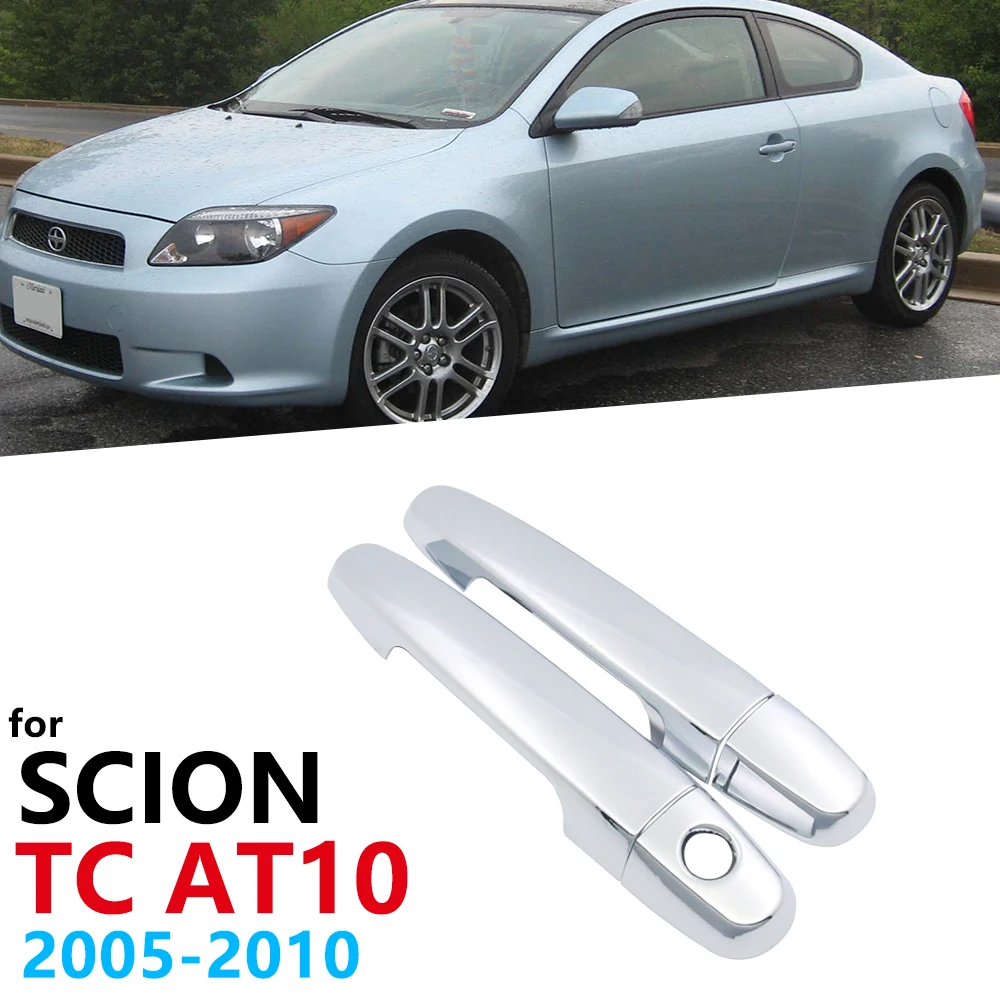 Luxurious Chrome Side Door Handles Cover Trim for Scion tC AT10 2005~2010 Car Accessories Sticker Catch 2006 2007 2008 2009