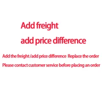 add the freight add price difference replace the order please contact customer service before placing an order