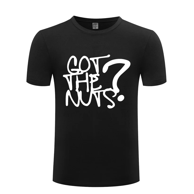 Мужская футболка с надписью Got the Nuts новинка 2018 года короткими рукавами и круглым