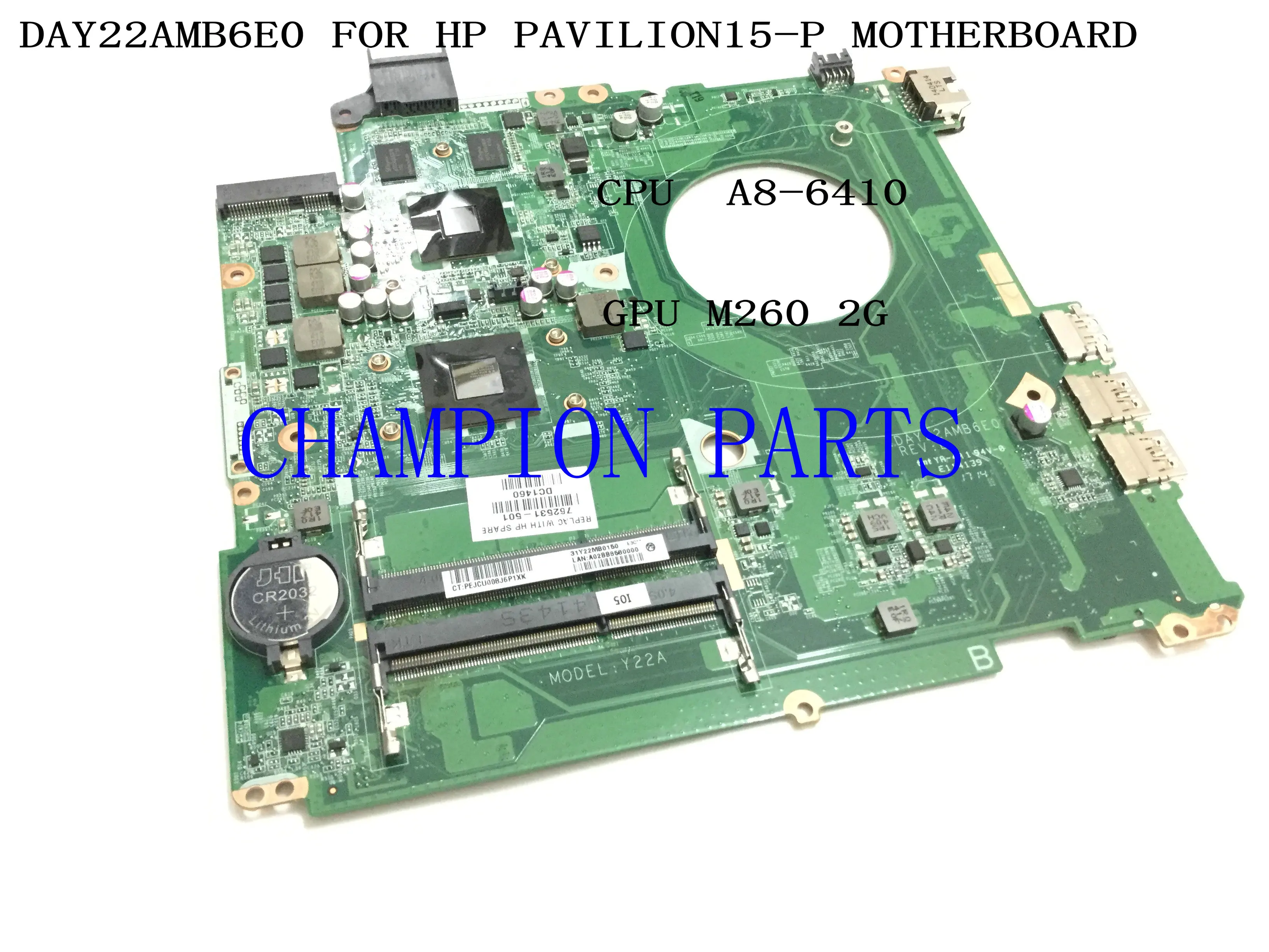 

FAST SHIPPING. BRAND NEW 762531-501 DAY22AMB6E0 Y22A For HP 15-P LAPTOP MOTHERBOARD ONBOARD CPU A8-6410 +260M 2GB